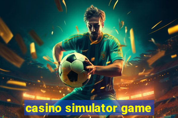 casino simulator game