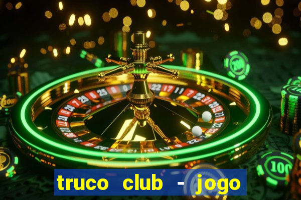 truco club - jogo de p?quer