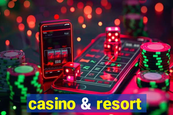 casino & resort