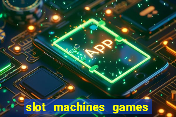 slot machines games for pc