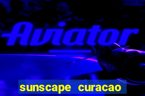 sunscape curacao resort spa & casino