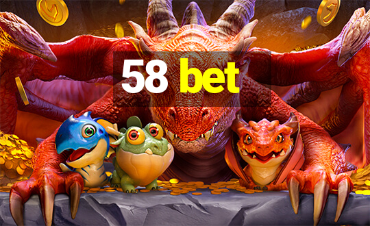 58 bet