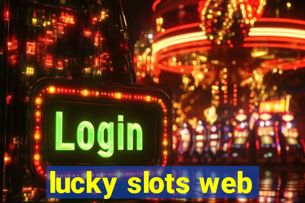 lucky slots web