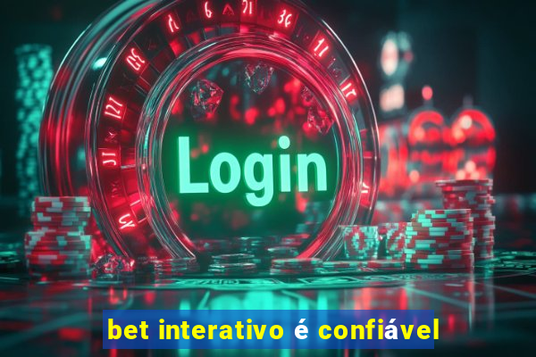 bet interativo é confiável