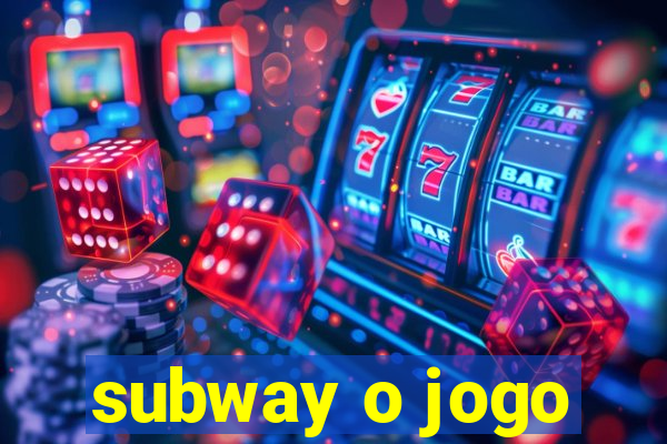 subway o jogo