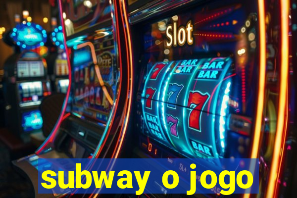 subway o jogo