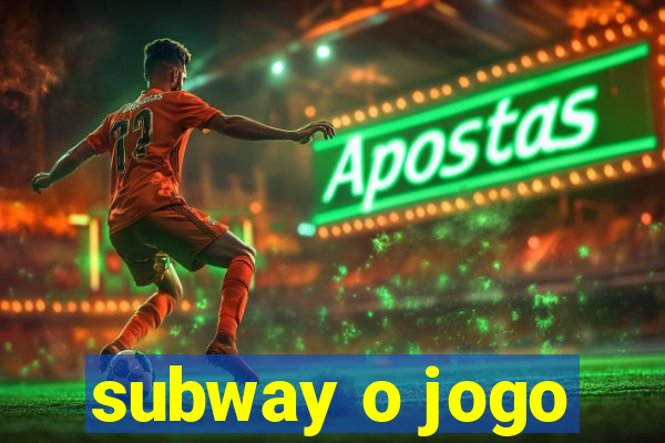 subway o jogo