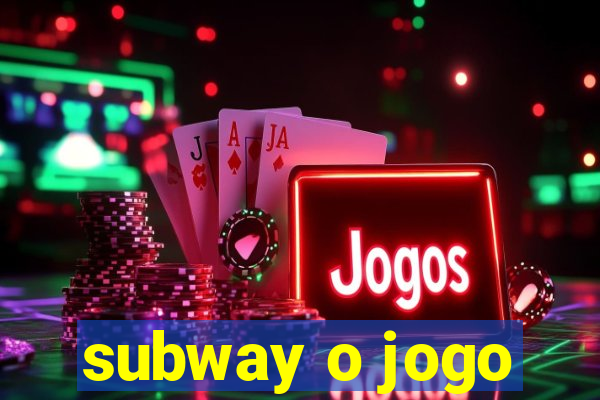 subway o jogo