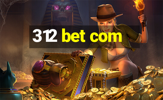 312 bet com