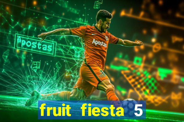 fruit fiesta 5 reel slot