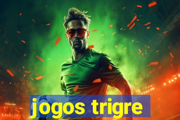 jogos trigre