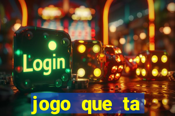 jogo que ta pagando agora