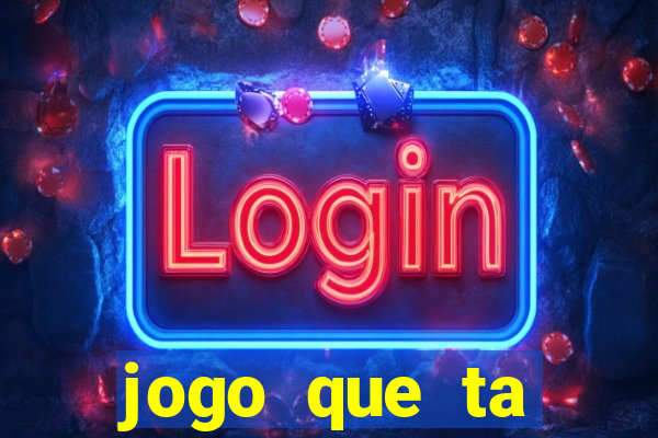 jogo que ta pagando agora