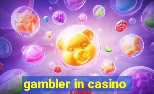 gambler in casino