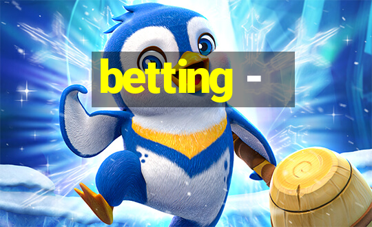 betting -