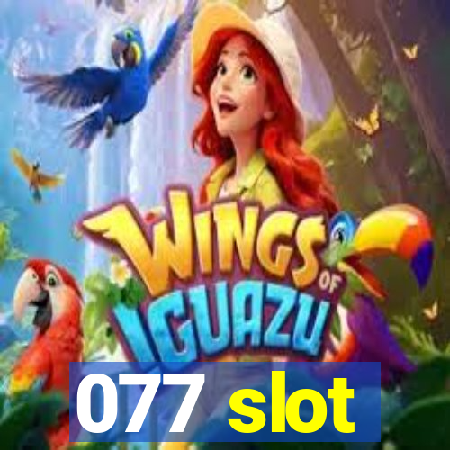 077 slot