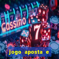 jogo aposta e ganha dinheiro