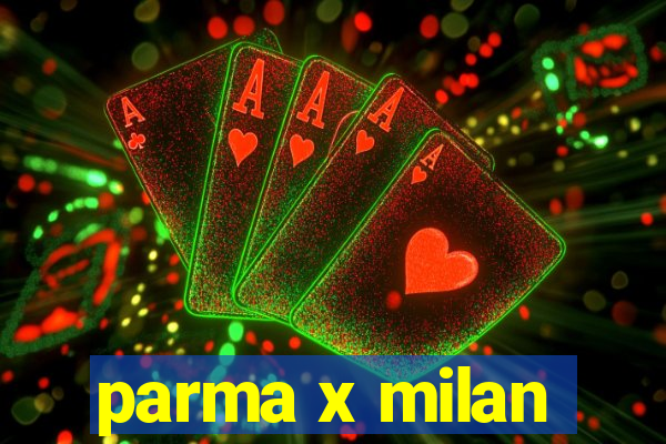 parma x milan