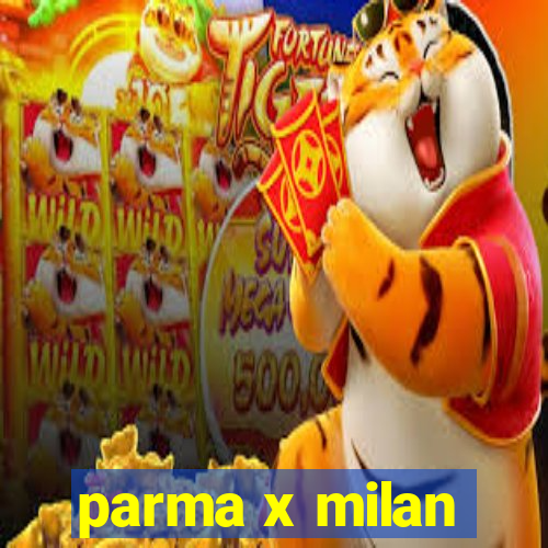 parma x milan