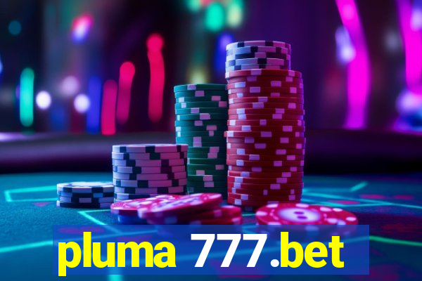 pluma 777.bet