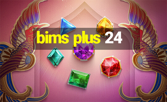 bims plus 24