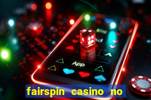 fairspin casino no deposit bonus