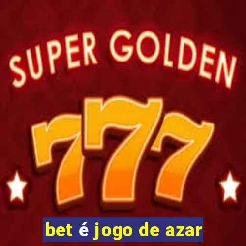 bet é jogo de azar