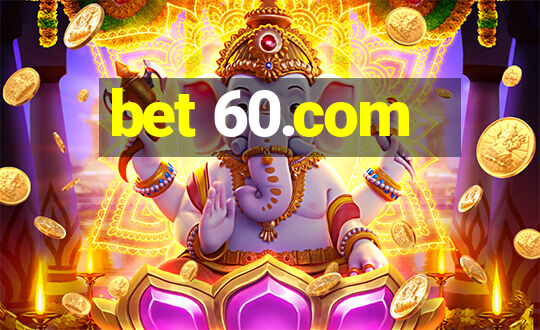 bet 60.com