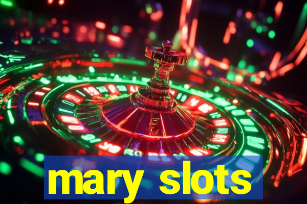 mary slots