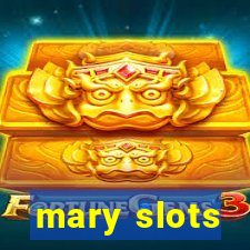 mary slots