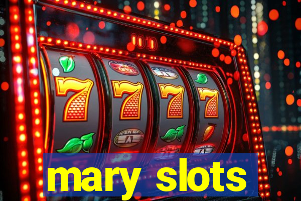 mary slots