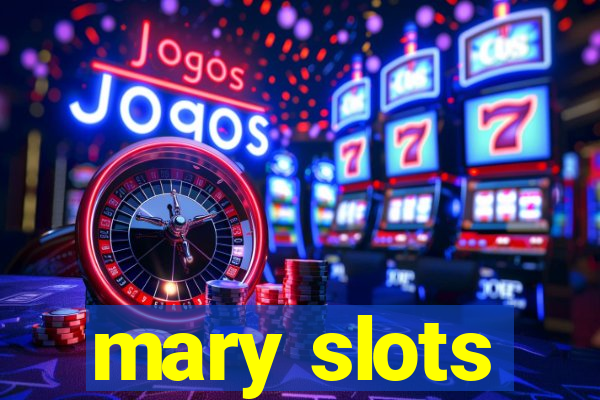 mary slots