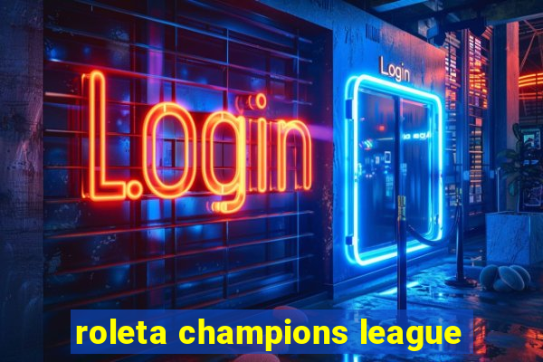 roleta champions league