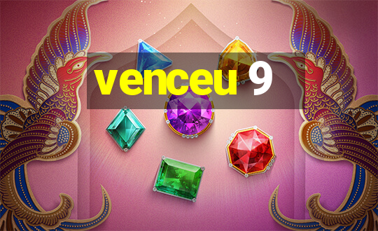 venceu 9