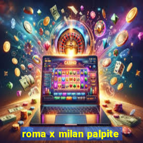 roma x milan palpite