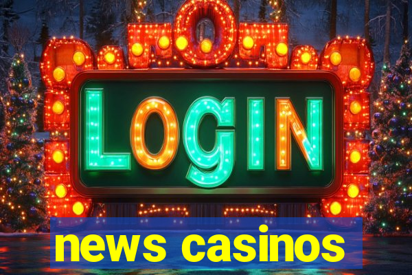 news casinos