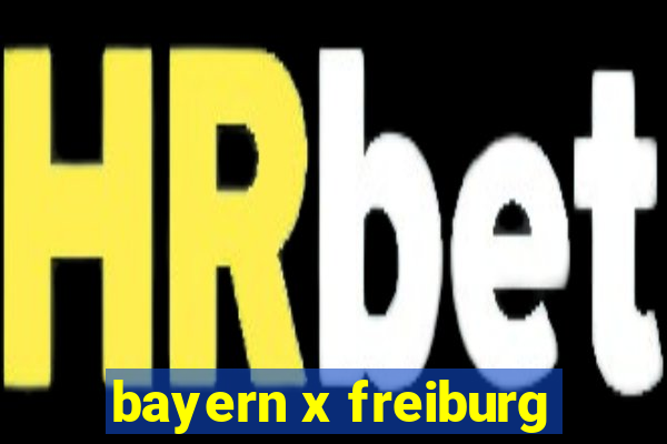 bayern x freiburg