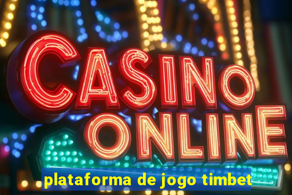 plataforma de jogo timbet