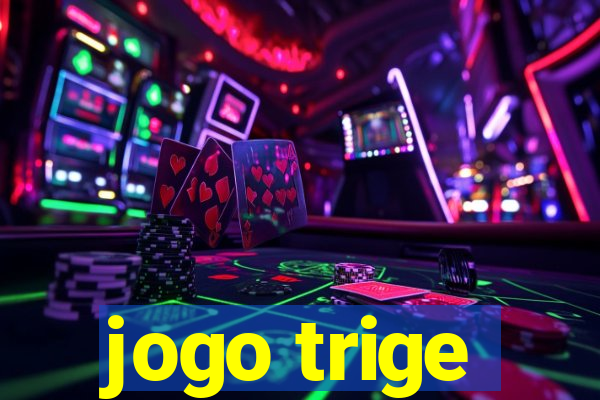 jogo trige