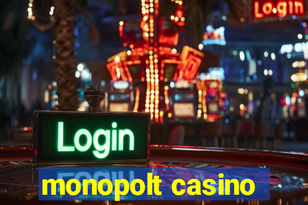 monopolt casino