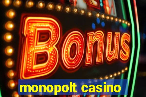 monopolt casino