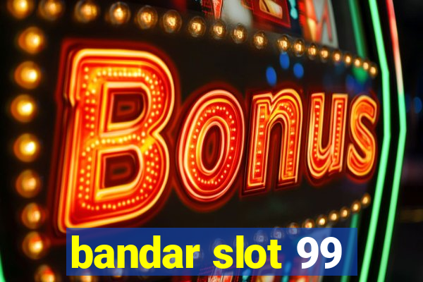 bandar slot 99