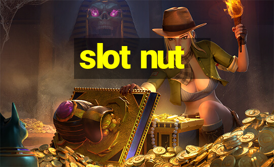 slot nut