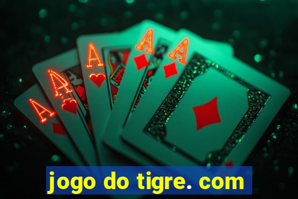 jogo do tigre. com