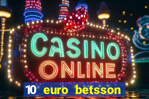 10 euro betsson casino bonus