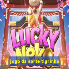 jogo da sorte tigrinho