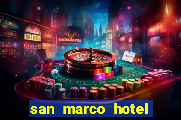 san marco hotel and casino