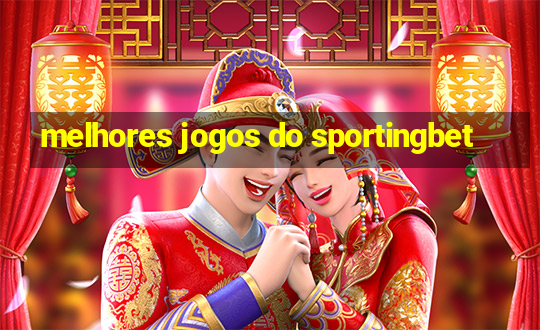 melhores jogos do sportingbet