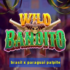 brasil x paraguai palpite