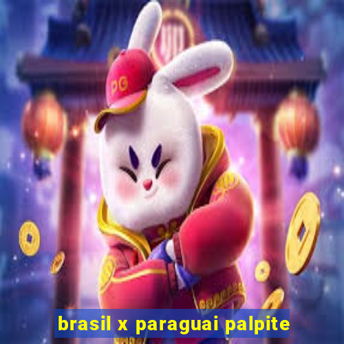 brasil x paraguai palpite